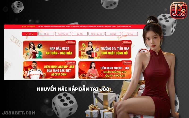 Hàng loạt ưu đãi siêu khủng đang chờ anh em tại J88, nạp lần đầu hay mỗi ngày đều có thưởng